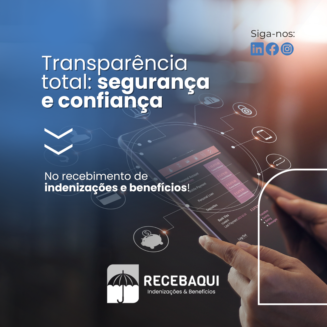 Transparência Total: Segurança e Confiança no Recebimento de Indenizações e Benefícios. 💎
